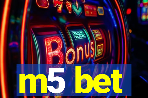 m5 bet